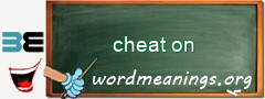WordMeaning blackboard for cheat on